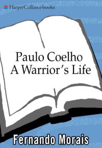 cover of the book Paulo Coelho: a warrior's life: the authorized biography