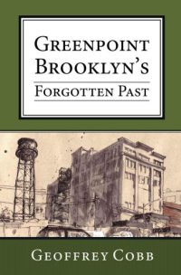 cover of the book Greenpoint Brooklyn's Forgotten Past