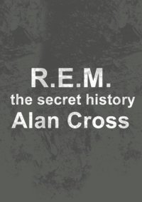 cover of the book R.e.m.: the secret history