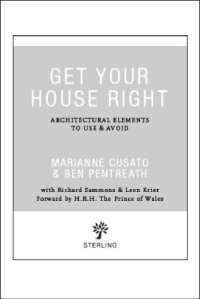 cover of the book Get your house right: architectural elements to use & avoid