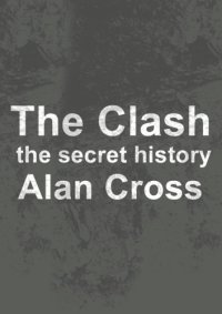 cover of the book The clash: the secret history