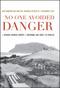 cover of the book 'No One Avoided Danger'': NAS Kaneohe Bay and the Japanese Attack of 7 December 1941