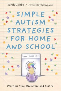 cover of the book Simple autism strategies for home and school: practical tips, resources and poetry