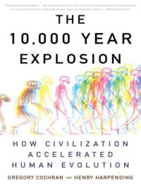 cover of the book The 10,000 Year Explosion: How Civilization Accelerated Human Evolution