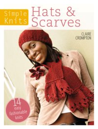 cover of the book Simple Knits: Hats & Scarves