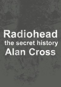 cover of the book Radiohead: the secret history