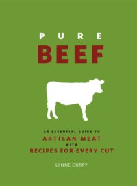 cover of the book Pure Beef: an Essential Guide to Artisan Meat with Recipes for Every Cut