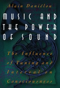 cover of the book Music and the Power of Sound: The Influence of Tuning and Interval on Consciousness