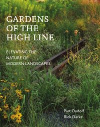 cover of the book Gardens of the High Line: elevating the nature of modern landscapes