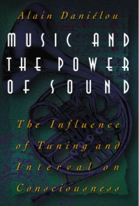 cover of the book Music and the Power of Sound: The Influence of Tuning and Interval on Consciousness