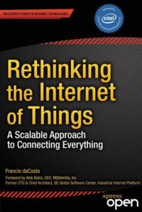 cover of the book Rethinking the Internet of Things: a Scalable Approach to Connecting Everything