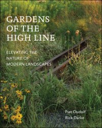 cover of the book Gardens of the High Line: elevating the nature of modern landscapes