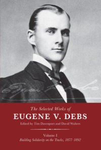 cover of the book The Selected Works of Eugene V. Debs, Vol. I