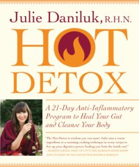 cover of the book The hot detox plan a 21-day anti-Inflammatory program to heal your gut and cleanse your body