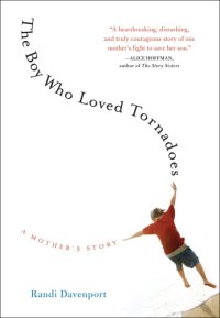 cover of the book The Boy Who Loved Tornadoes: A Mother's Story