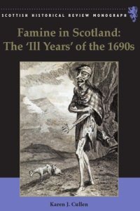 cover of the book Famine in Scotland: the 'ill years' of the 1690s