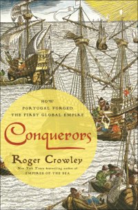 cover of the book Conquerors: how Portugal forged the first global empire