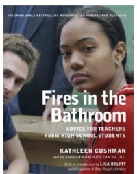 cover of the book Fires in the Bathroom: Advice for Teachers from High School Students