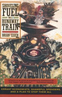 cover of the book Shoveling fuel for a runaway train: errant economists, shameful spenders, and a plan to stop them all