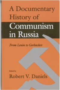 cover of the book A Documentary History of Communism in Russia: From Lenin to Gorbachev