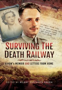 cover of the book Surviving the Death Railway: A PoW's Memoir and Letters from Home