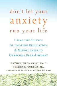 cover of the book Don't let your anxiety run your life: using the science of emotion regulation and mindfulness to overcome fear and worry