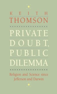 cover of the book Private doubt, public dilemma: religion and science since Jefferson and Darwin