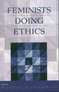 cover of the book Feminists Doing Ethics.