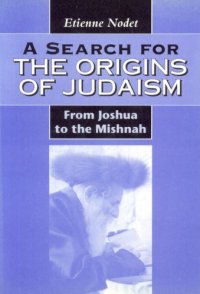 cover of the book A Search for the Origins of Judaism: From Joshua to the Mishnah