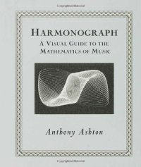 cover of the book Harmonograph: A Visual Guide to the Mathematics of Music