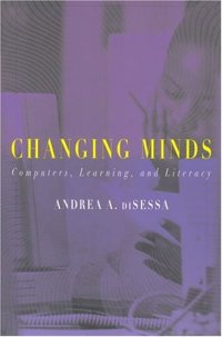 cover of the book Changing Minds: Computers, Learning, and Literacy