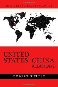 cover of the book Historical Dictionary of United States-China Relations