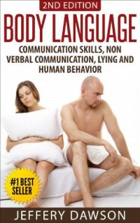 cover of the book BODY LANGUAGE: Communication Skills, Nonverbal Communication, Lying & Human Behavior (Psychopath, Lying, Communication Skills, Interpersonal Communication, Conflict Resolution, NLP, Mind Control)