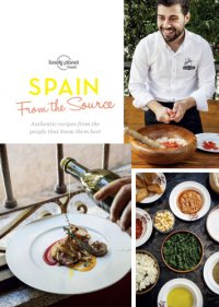 cover of the book Spain: from the source: authentic recipes from the people that know them best