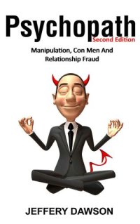 cover of the book PSYCHOPATH: Manipulation, Con Men And Relationship Fraud (Personality Disorders, Sociopath, Mood Disorders, Difficult Relationships, Con Artists, Lying)