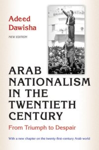 cover of the book Arab nationalism in the twentieth century: from triumph to despair