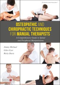 cover of the book Osteopathic and chiropractic for manual therapists: a comprehensive guide to full body spinal and peripheral manipulations