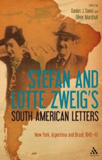 cover of the book Stefan and Lotte Zweig's South American letters New York, Argentina and Brazil, 1940-42