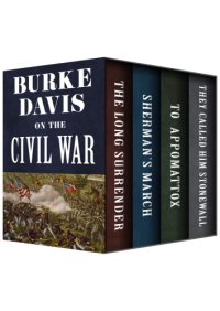 cover of the book Burke Davis on the Civil War: the long surrender, Sherman's march, to Appomattox, and they called him Stonewall