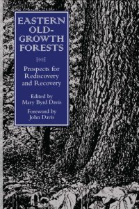 cover of the book Eastern old-growth forests: prospects for rediscovery and recovery