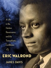 cover of the book Eric Walrond: a life in the Harlem Renaissance and the Transatlantic Caribbean