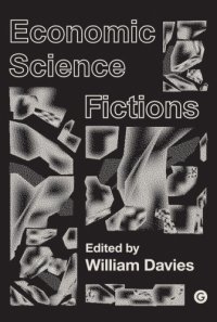 cover of the book William Davies-Economic Science Fictions