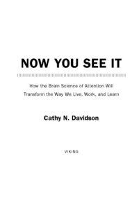 cover of the book Now you see it: how the brain science of attention will transform the way we live, work, and learn