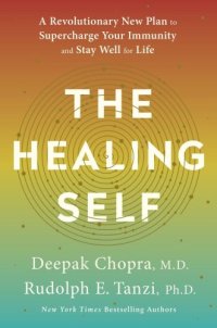 cover of the book The healing self: a revolutionary new plan to supercharge your immune system and stay well for life