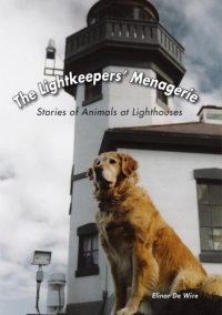 cover of the book The lightkeepers' menagerie: stories of animals at lighthouses