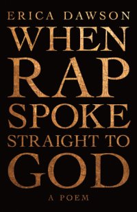 cover of the book When rap spoke straight to God: a poem