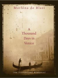 cover of the book A thousand days in Venice: an unexpected romance