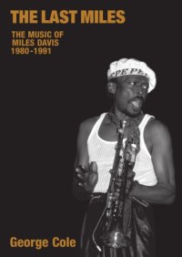 cover of the book The last Miles: the music of Miles Davis, 1980-1991