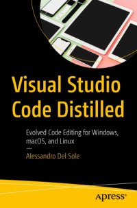 cover of the book Visual studio code distilled: evolved code editing for Windows, macOS, and Linux