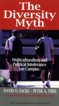 cover of the book The diversity myth: ''multiculturalism'' and the politics of intolerance on campus